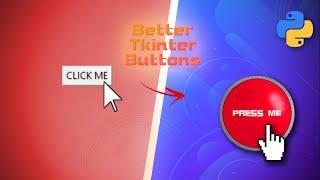 How to Make Better Tkinter Buttons? | Tkinter Tutorial