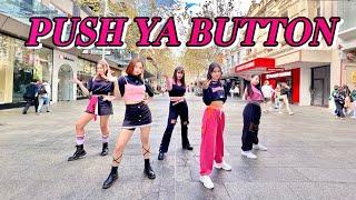 “PUSH YA BUTTON”ORIGINAL CHOREOGRAPHY DANCE VIDEO｜DREAMY DREAM DANCE｜PERTH｜AUSTRALIA