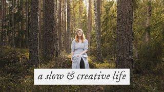 Pursuing A Slow Living Lifestyle & A Creative Life