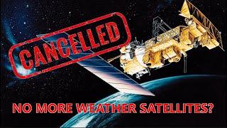Is The US Shutting Down Its Weather Satellites?
