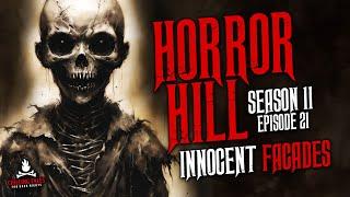 "Innocent Facades" S11E21  Horror Hill (Scary Stories Creepypasta Podcast)