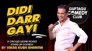 Didi Darr Gayi | Vikas Kush Sharma | Standup Comedy | Crowd Work