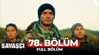 Savaşçı 78. Bölüm