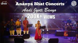 Ananya Bhat Concerts - Aadi Jyoti Banyo Music Video