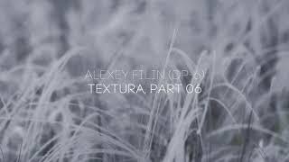 Alexey Filin (DP-6) - Textura, part 06