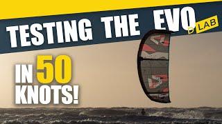 We Put the High End of Evo D/LAB to the Test in 50 Knots - Here's What Happened!