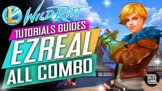 LOL WILD RIFT: EZREAL COMBOS GUIDE LOL ( SECRET OF PROS ) | EZREAL GUIDE LEAGUE OF LEGENDS WILD RIFT