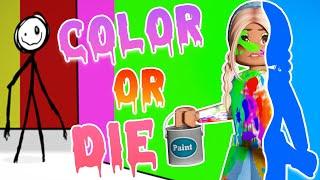  COLOR or DIE...