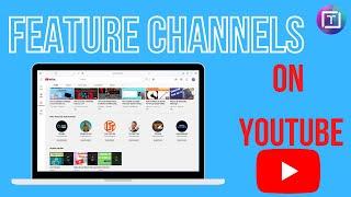 How to FEATURE Other Channels on your YouTube Channel | Techin'it