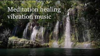 Meditation, Healing Vibration Music