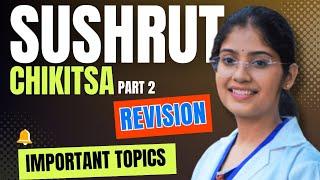 Part 2 Sushrut Chikitsa Important Topics AIAPGET 2025 | Revision For AIAPGET Exam | Target AIAPGET