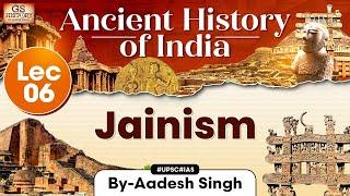 Early Vedic Age | Lecture 6: Jainism | Ancient History of India Series | GS History by Aadesh