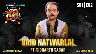 Vaid Natwarlal | What Non Sense S01 E02 |SIDHARTH SAGAR #sidharthsagar #comedyvideos