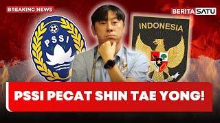  Breaking News | PSSI Resmi Pecat Shin Tae Yong