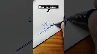 How to sign the letter ️ E ️