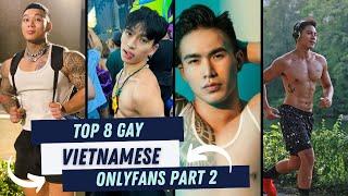 Top 8 Gay Vietnamese OnlyFans Stars You NEED to Follow – Part 2!