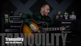 Matt The Riff Master - Tranquility  (Original song)