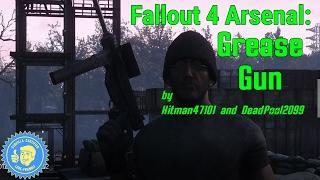 Fallout 4 Arsenal: Grease Gun by Hitman47101 and DeadPool2099 (PC & XB1)