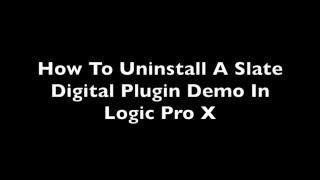 How To Uninstall A Slate Digital Demo Plugin From Logic Pro X