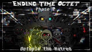 Ending Time Octet | UNDERTALE Fangame | Phase 2