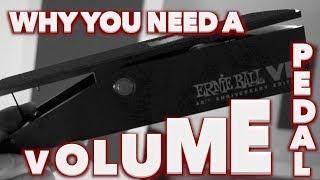 Why You Need a Volume Pedal