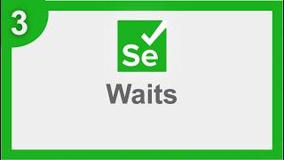 Selenium 4 Beginner Tutorial 3 | Waits