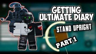 Getting Ultimate Diary | Stand Upright | Roblox