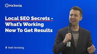 Matt Versteeg - "Local SEO Secrets - What’s Working Now To Get Results"