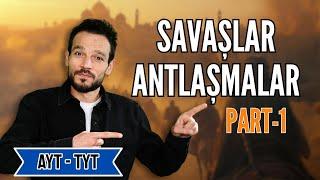 Savaşlar ve Antlaşmalar Part 1  / TYT AYT Tarih