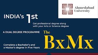 The BxMx Programme (Dual Degree) by Pankaj Chandra, Vice Chancellor, Ahmedabad University