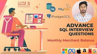 Data Analytics - Monthly Merchant Balance | Advance SQL Interview Questions | Visa #maang #faang