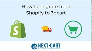 How to migrate from Shopify to 3dcart with Next-Cart