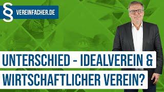 Idealverein und wirtschaftlicher Verein - wo liegen die Unterschiede?