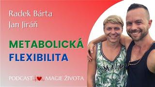 #54 - METABOLICKÁ FLEXIBILITA! Hubnutí, očista těla, půsty, stravování, mindset! Magie Života a Těla