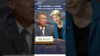 CBP Nominee Clashes with Elizabeth Warren