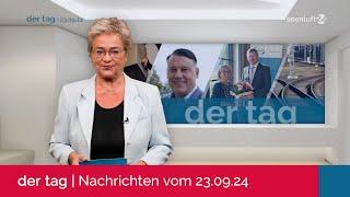 DER TAG | Die Nachrichten vom 23.09.2024