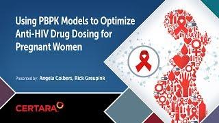 Using PBPK Models to Optimize Anti HIV Drug Dosing in Pregnant Women