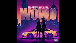 Robaloo Frans x Lil Ty Goon - WOWO (Official Audio)