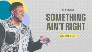 Something Ain't Right | Discernment | (Part 8) | Jerry Flowers