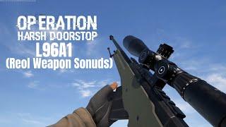 Operation: Harsh Doorstop - 'L96A1' (Reol Weapon Sounds