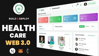 Build & Deploy a Web3.0 Health Care Management Dapp | Next.js, Solidity, Hardhat & Context API Dapp