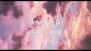  lover is a day- cuco (lyrics) 