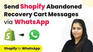 How to Send Shopify Abandoned Recovery Cart Messages via WhatsApp