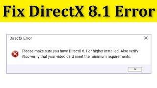How To Fix DirectX 8.1 Game Opening Error ||  Windows 10/8/7
