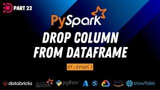 22. Drop Columns In A Dataframe | Using PySpark