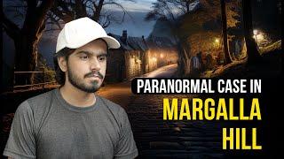 Sarah's Paranormal Experience In Margalla Hills - Horror Story