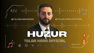 TOLGA KARA - HUZUR (official music video)