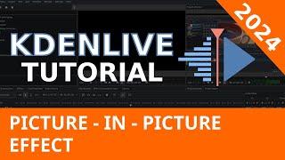 2024 Kdenlive Tutorial - Picture in Picture Effect