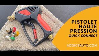 Pistolet haute pression Quick Connect sur www.addictauto.com