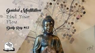 Guided Meditation | Find Your Flow ~~~~~~~~ Daily Ray #13